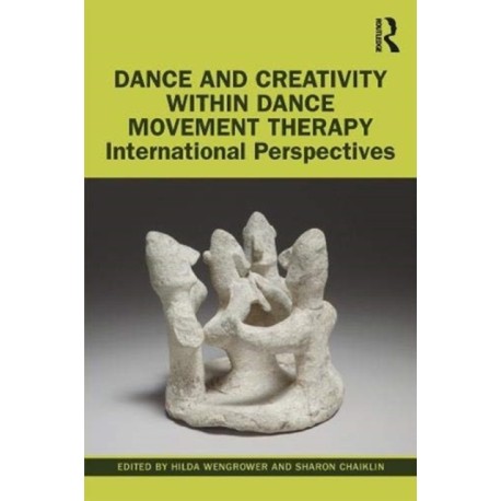 Dance and Creativity within Dance Movement Therapy: International Perspectives