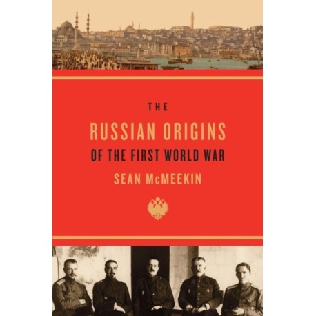 The Russian Origins of the First World War