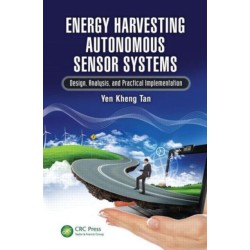 Energy Harvesting Autonomous Sensor Systems: Design, Analysis, and Practical Implementation