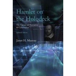 Hamlet on the Holodeck: The Future of Narrative in Cyberspace