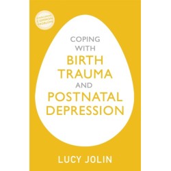 Coping with Birth Trauma and Postnatal Depression