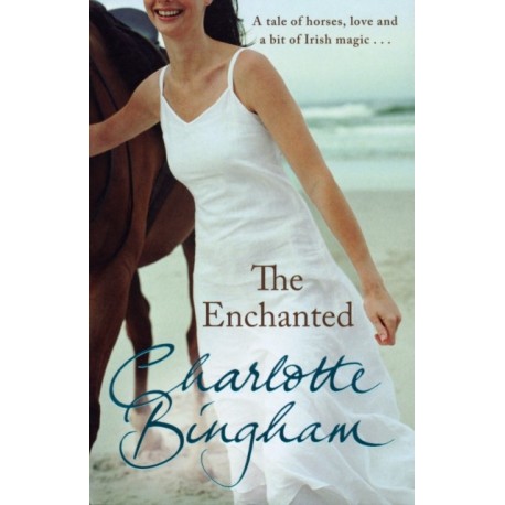The Enchanted: a wonderfully uplifting story of a special friendship that runs incredibly deep from bestselling author Charlotte Bingham