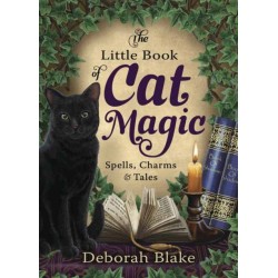 The Little Book of Cat Magic: Spells, Charms and Tales