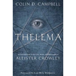 Thelema: An Introduction to the Life, Work, and Philosophy of Aleister Crowley