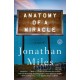 Anatomy of a Miracle: A Novel