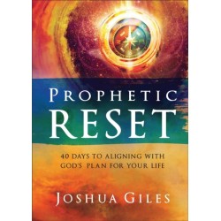 Prophetic Reset: 40 Days to Aligning with God's Plan for Your Life