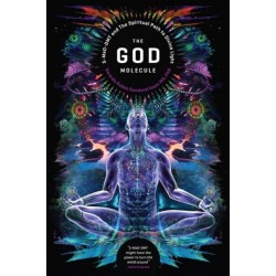 The God Molecule: 50-MeO-DMT and the Spiritual Path to Divine Light