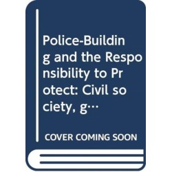 Police-Building and the Responsibility to Protect: Civil society, gender and human rights culture in Oceania