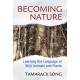 Becoming Nature: Learning the Language of Wild Animals and Plants