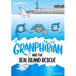 Readerful Rise: Oxford Reading Level 10: Granphibian and the Seal Island Rescue