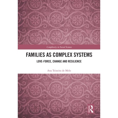 The Families as Complex Systems: Love-Force, Change and Resilience
