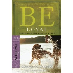 Be Loyal - Matthew: Following the King of Kings