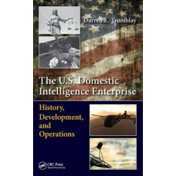 The U.S. Domestic Intelligence Enterprise: History, Development, and Operations