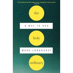 The Holy Ordinary: A Way to God