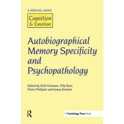 Autobiographical Memory Specificity and Psychopathology: A Special Issue of Cognition and Emotion