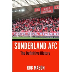Sunderland AFC: The Definitive History