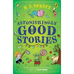 Astonishingly Good Stories: Twenty short stories from the bestselling author of Friday Barnes