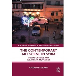 The Contemporary Art Scene in Syria: Social Critique and an Artistic Movement
