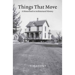 Things That Move: A Hinterland in Architectural History