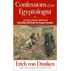 Confessions of an Egyptologist: Lost Libraries, Vanished Labyrinths & the Astonishing Truth Under the Saqqara Pyramids