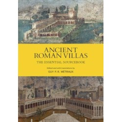 Ancient Roman Villas: The Essential Sourcebook