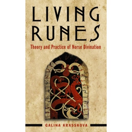 Living Runes: Theory and Practice of Norse Divination