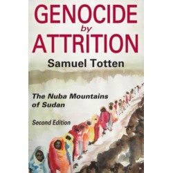 Genocide by Attrition: The Nuba Mountains of Sudan