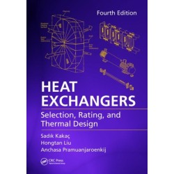 Heat Exchangers: Selection, Rating, and Thermal Design, Fourth Edition