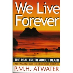 We Live Forever: The Real Truth About Death