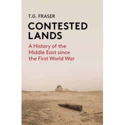 Contested Lands: A History of the Middle East From the First World War to the Present