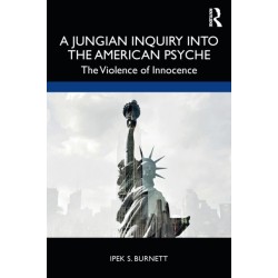 A Jungian Inquiry into the American Psyche: The Violence of Innocence