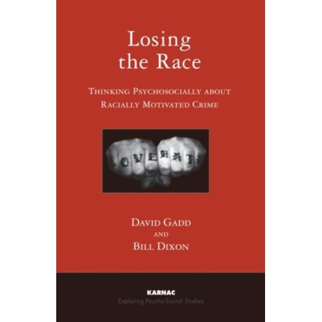 Losing the Race: Thinking Psychosocially about Racially Motivated Crime