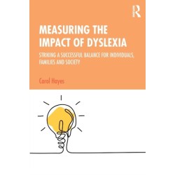 Measuring the Impact of Dyslexia: Striking a Successful Balance for Individuals, Families and Society