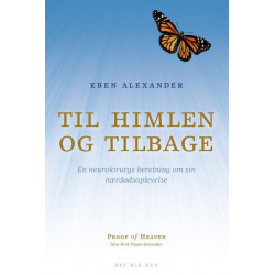 Til himlen og tilbage: En neurokirurgs beretning om sin nærdødsoplevelse