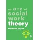 An A-Z of Social Work Theory