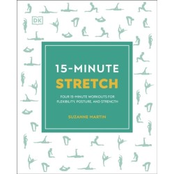 15-Minute Stretch: Four 15-Minute Workouts for Flexibility, Posture, and Strength