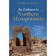 An Irishman in Northern Mesopotamia: A Journey of Discovery in South-East Turkiye – A Personal Perspective