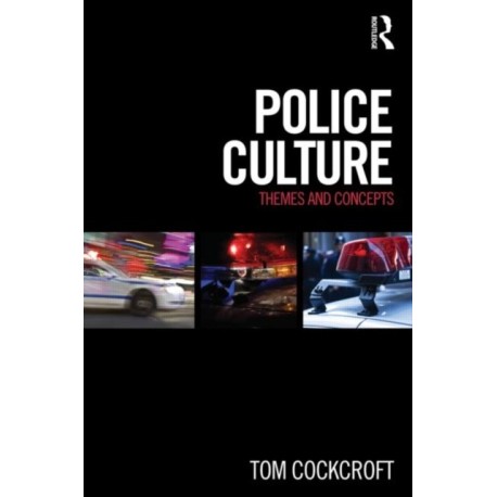Police Culture: Themes and Concepts