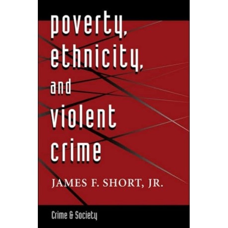 Poverty, Ethnicity, And Violent Crime