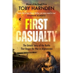 First Casualty: The Untold Story of the Battle That Began the War in Afghanistan