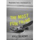 The Most Fun Thing: Dispatches from a Skateboard Life