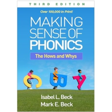 Making Sense of Phonics, Third Edition: The Hows and Whys