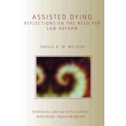 Assisted Dying: Reflections on the Need for Law Reform