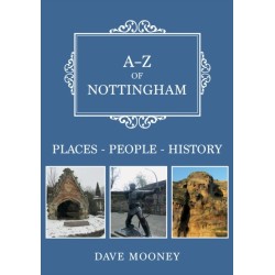 A-Z of Nottingham: Places-People-History
