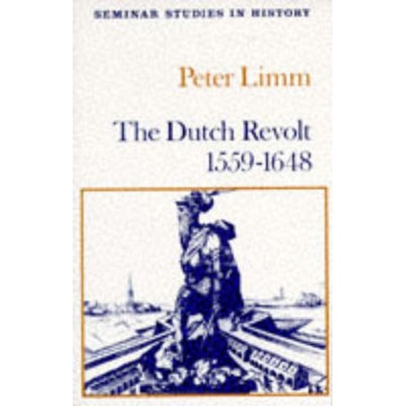 The Dutch Revolt 1559 - 1648