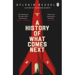 A History of What Comes Next: The captivating speculative fiction perfect for fans of The Eternals