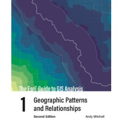 The Esri Guide to GIS Analysis, Volume 1: Geographic Patterns and Relationships