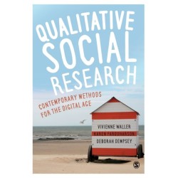 Qualitative Social Research: Contemporary Methods for the Digital Age