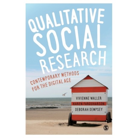 Qualitative Social Research: Contemporary Methods for the Digital Age