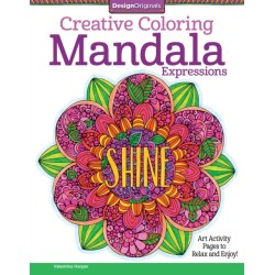 Creative Coloring Mandala Expressions: Art Activity Pages to Relax and Enjoy!